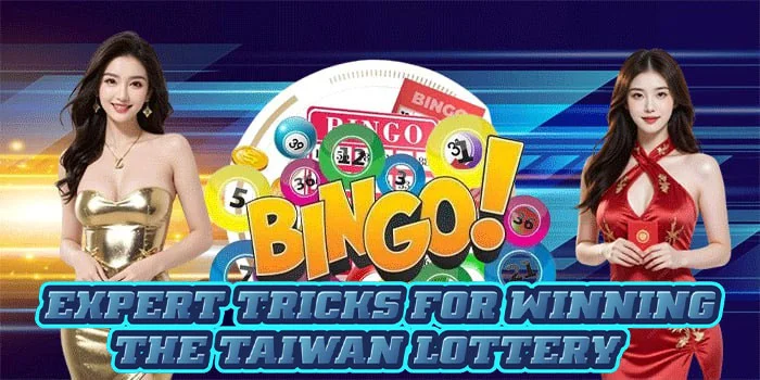 Expert Tricks for Winning the Taiwan Lottery