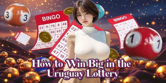 How to Win Big in the Uruguay Lottery