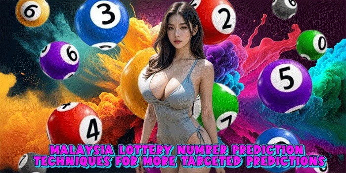 Malaysia Lottery Number Prediction Techniques for More Targeted Predictions
