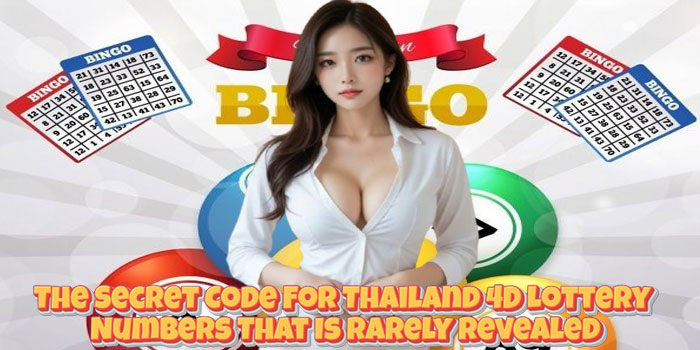 The Secret Code For Thailand 4D Lottery Numbers That Is Rarely Revealed